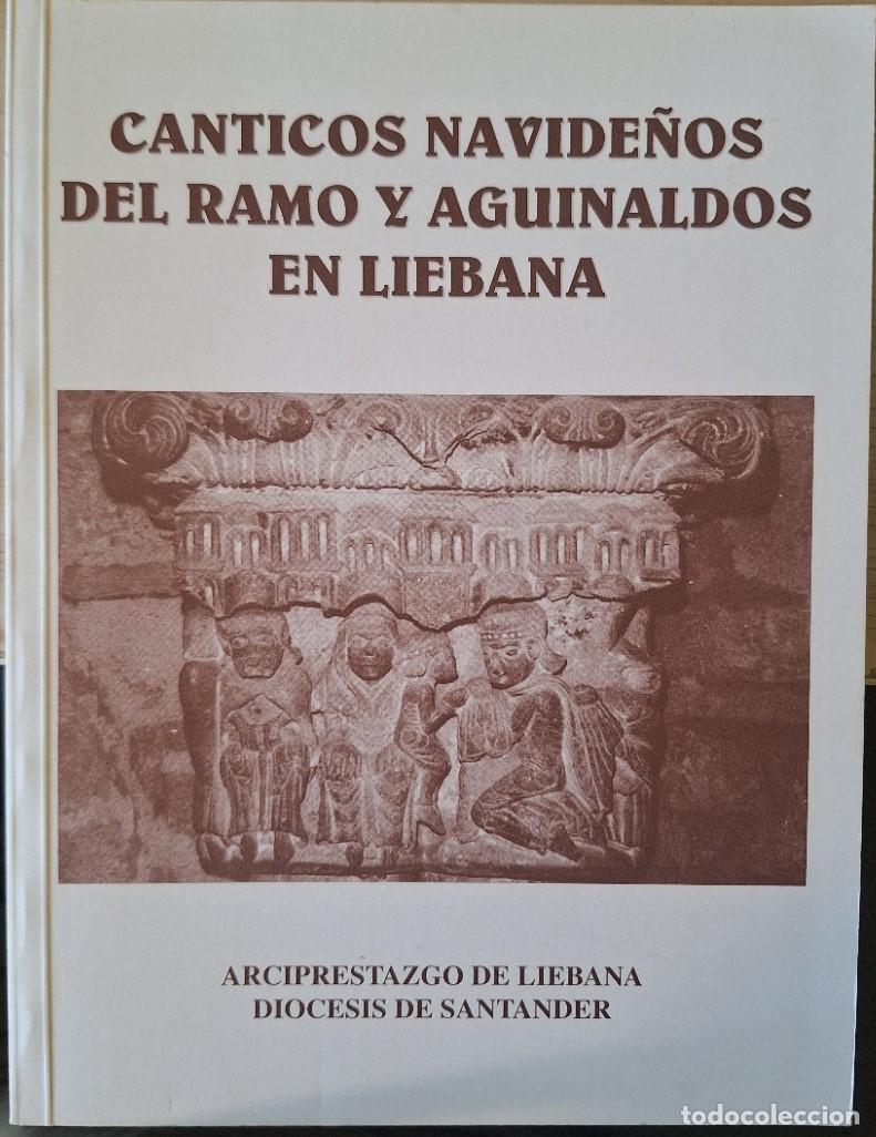 Libros de segunda mano: CANTICOS NAVIDE&Ntilde;OS DEL RAMO Y AGUINALDOS EN LIEBANA. -