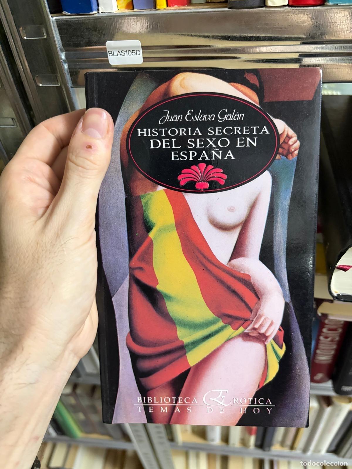 Second hand books: BLAS105D - Historia secreta del sexo en Espa&ntilde;a - Juan Eslava Gal&aacute;n