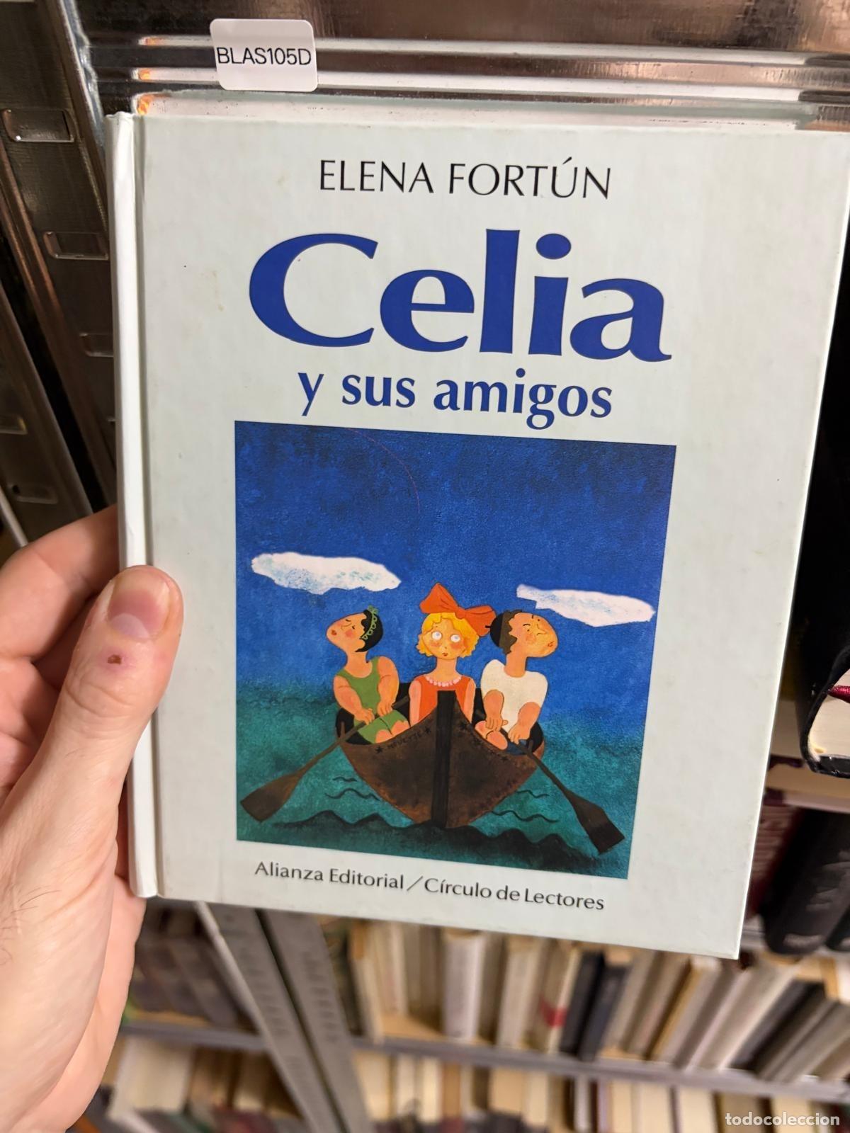 Libros de segunda mano: BLAS105D - Elena Fort&uacute;n - Celia y sus amigos - Alianza / C&iacute;rculo de Lectores