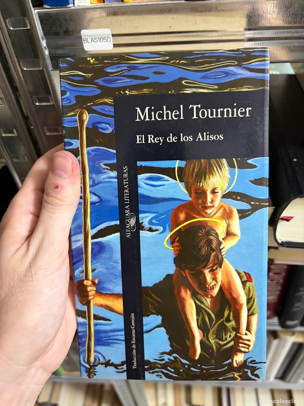 Libros de segunda mano: BLAS105D - Michel Tournier - El Rey de los Alisos - Alfaguara