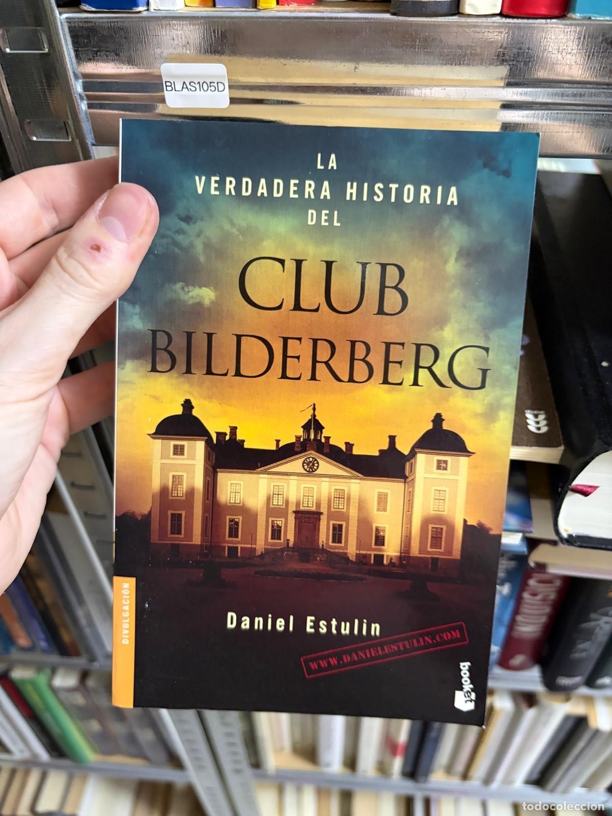 Libros de segunda mano: BLAS105D - Daniel Estulin - La verdadera historia del Club Bilderberg - Planeta