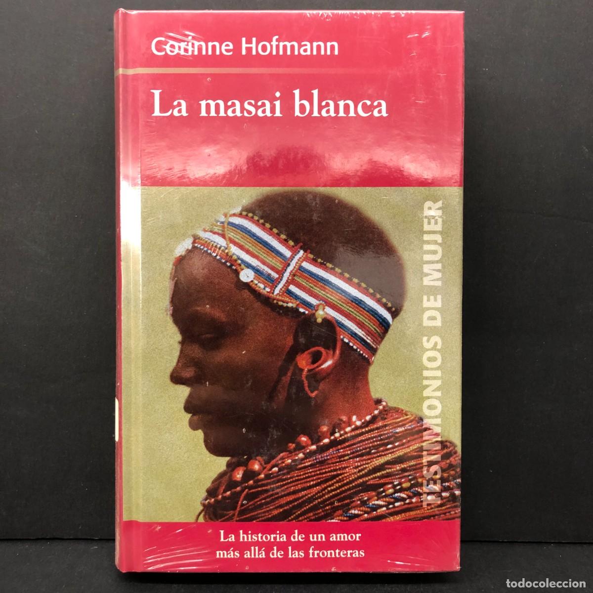 Libros de segunda mano: LA MASAI BLANCA - CORINNE HOFMANN - TESTIMONIOS DE MUJER - LA HISTORIA DE UN AMOR M&Aacute;S ALL&Aacute; / 288