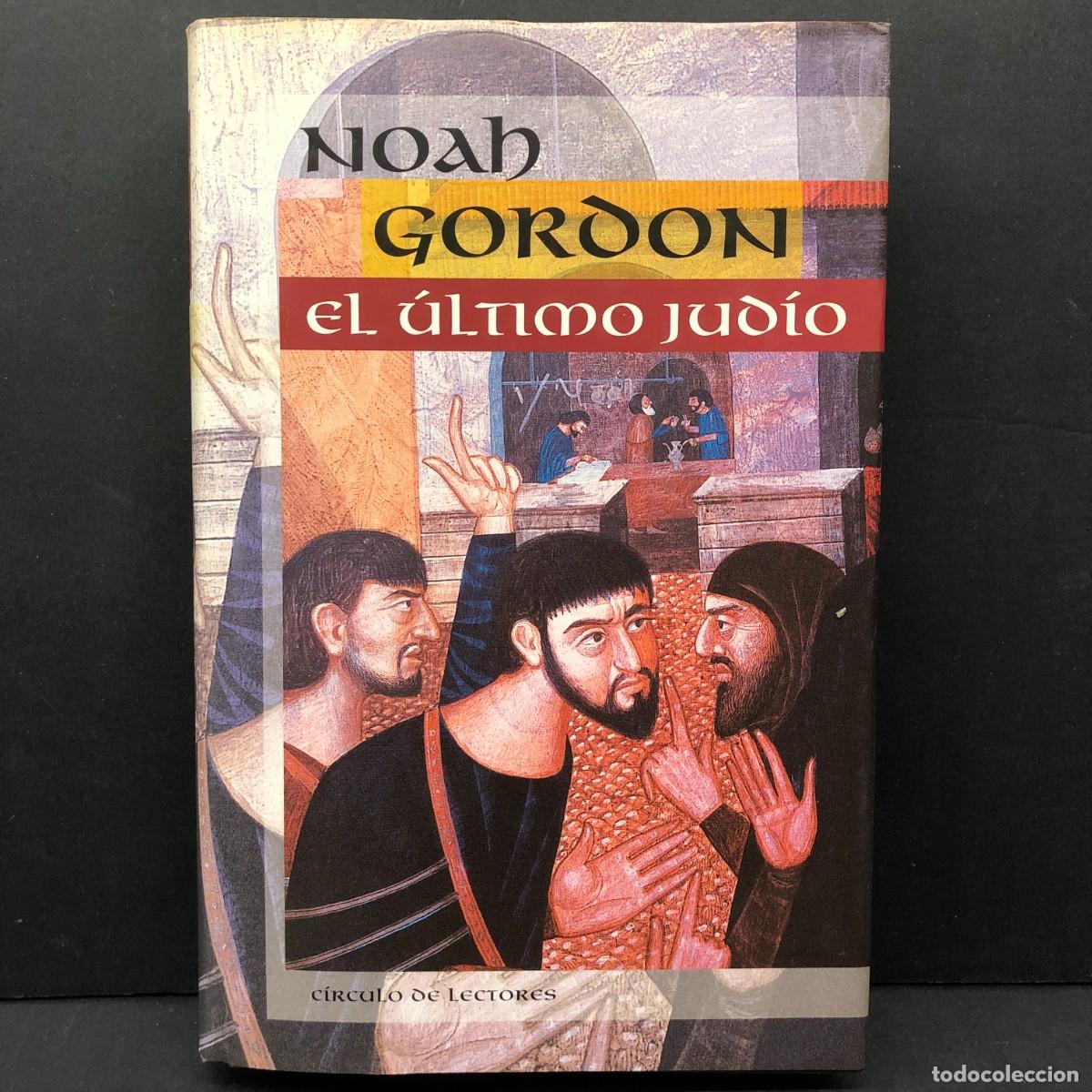 Libros de segunda mano: NOAH GORDON - EL &Uacute;LTIMO JUD&Iacute;O - C&Iacute;RCULO DE LECTORES / 292