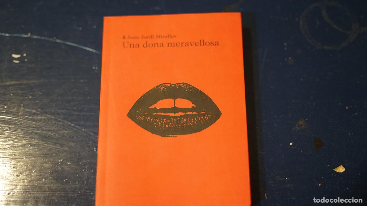 Libros de segunda mano: Joan Jordi Miralles - Una dona maravillosa - La breu 2014
