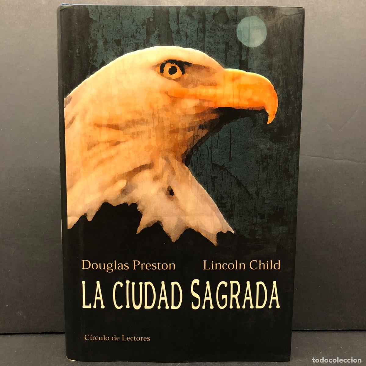 Libros de segunda mano: DOUGLAS PRESTON - LINCOLN CHILD - LA CIUDAD SAGRADA - C&Iacute;RCULO DE LECTORES / 302