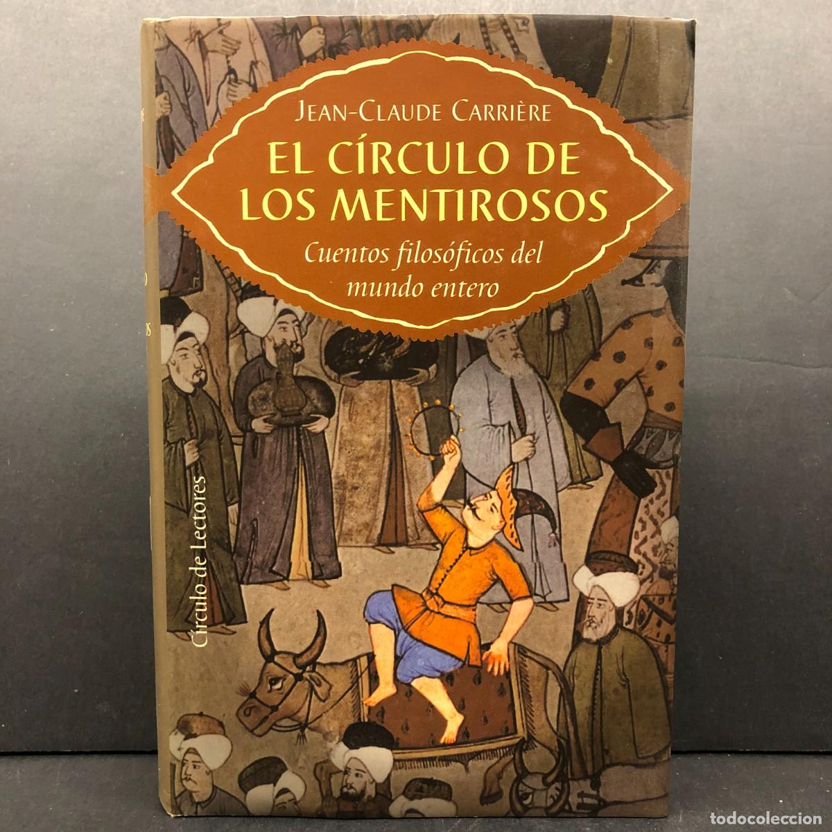 Libros de segunda mano: JEAN-CLAUDE CARRI&Egrave;RE - EL C&Iacute;RCULO DE LOS MENTIROSOS - C&Iacute;RCULO DE LECTORES / 303