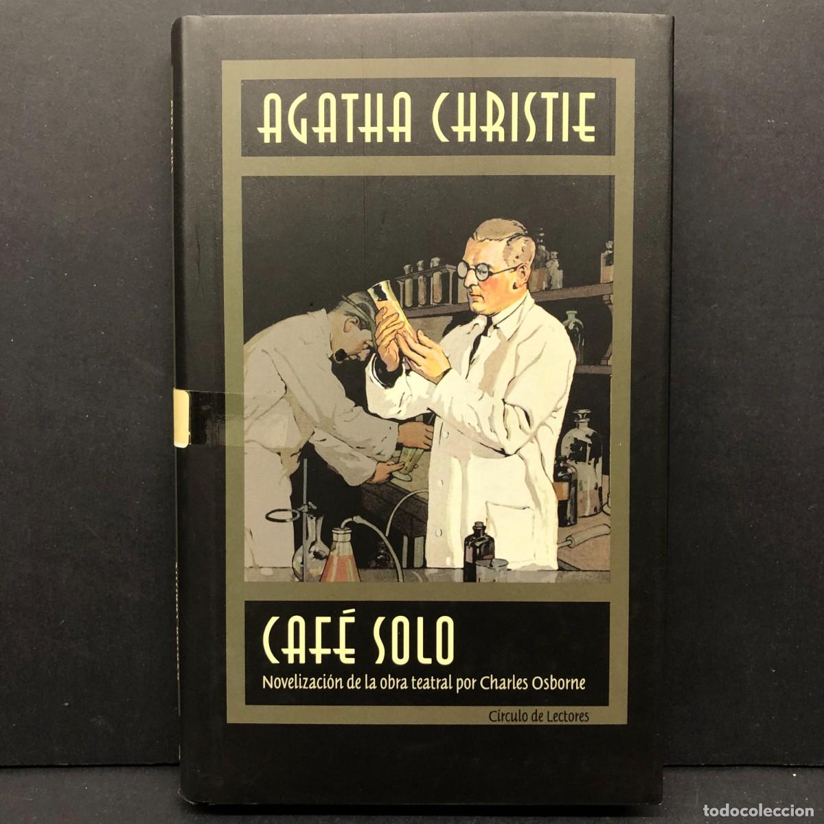 Libros de segunda mano: AGATHA CHRISTIE - CAF&Eacute; SOLO - NOVELIZACI&Oacute;N TEATRAL POR CHARLES OSBORN - C&Iacute;RCULO DE LECTORES / 304