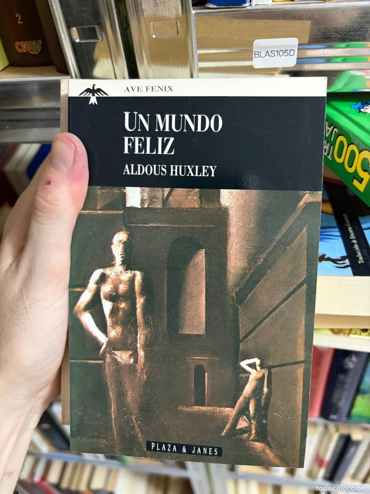 Libros de segunda mano: BLAS105D - Aldous Huxley - Un mundo feliz - Plaza & Jan&eacute;s - Ave F&eacute;nix