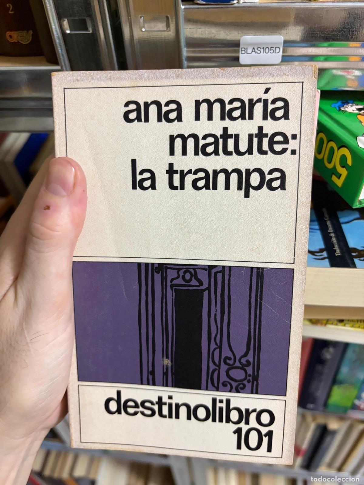 Libros de segunda mano: BLAS105D - Ana Mar&iacute;a Matute - La trampa - Destino - Destinolibro 101