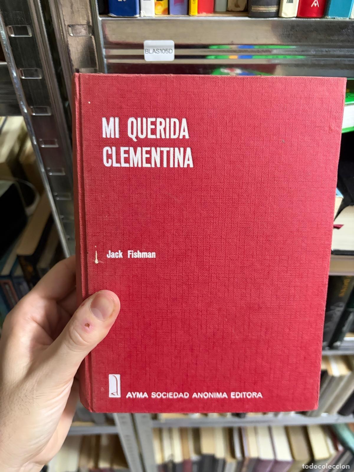 Libros de segunda mano: BLAS105D - Jack Fishman - Mi querida Clementina - Ayma Sociedad An&oacute;nima Editora