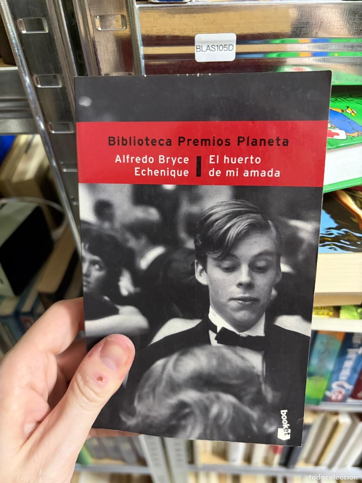 Libros de segunda mano: BLAS105D - Alfredo Bryce Echenique - El huerto de mi amada - Booket - Biblioteca Premios Planeta