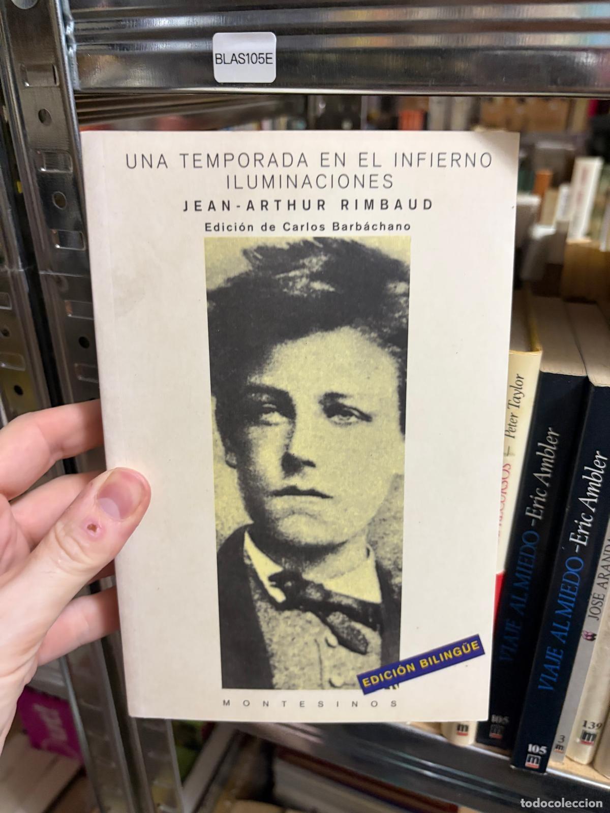 Libros de segunda mano: BLAS105E - Jean-Arthur Rimbaud - Una temporada en el infierno. Iluminaciones - Montesinos