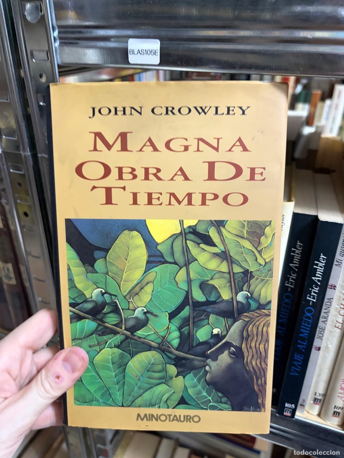 Libros de segunda mano: BLAS105E - John Crowley - Magna obra de tiempo - Minotauro