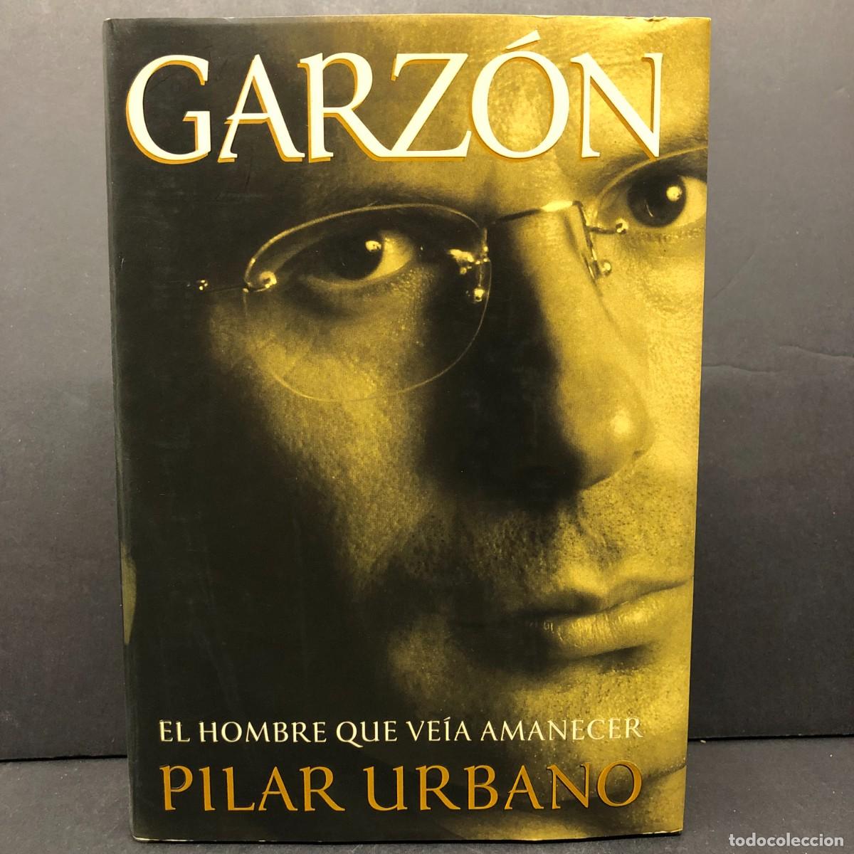 Libros de segunda mano: GARZ&Oacute;N: EL HOBRE QUE VE&Iacute;A AMANECER - PILAR URBANO - C&Iacute;RCULO DE LECTORES / 307