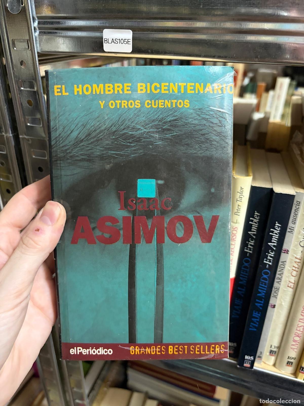 Libros de segunda mano: BLAS105E - Isaac Asimov - El hombre bicentenario y otros cuentos - elPeri&oacute;dico