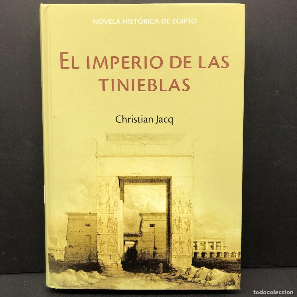 Libros de segunda mano: CHRISTIAN JACQ - EL IMPERIO DE LAS TINIEBLAS - NOVELA HIST&Oacute;RICA DE EGIPTO - RBA / 312