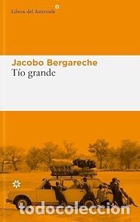 Libros de segunda mano: TIO GRANDE Jacobo Bergareche