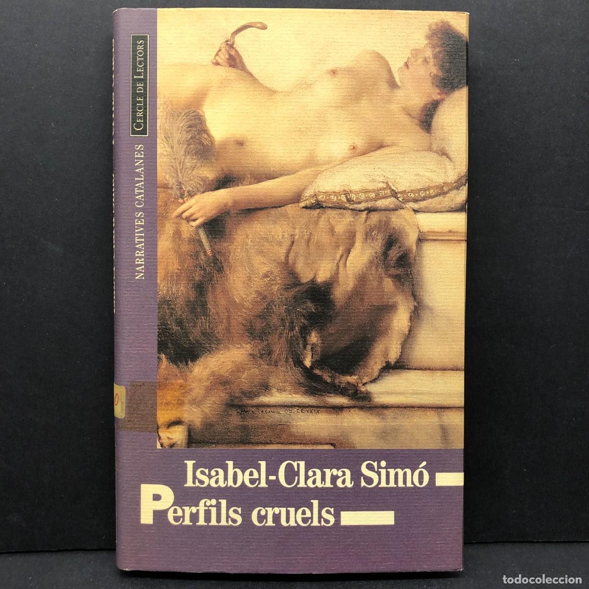 Libros de segunda mano: ISABEL-CLARA SIM&Oacute; - PERFILS CRUELS - NARRATIVES CATALANES - CERCLE DE LECTORES / 314