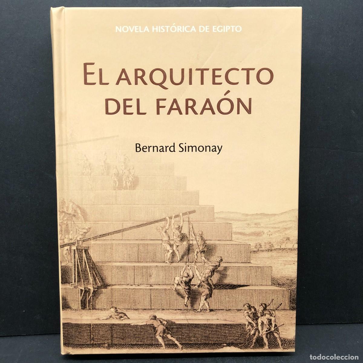 Libros de segunda mano: BERNARD SIMONAY - EL ARQUITECTO DEL FARA&Oacute;N - NOVELA HIST&Oacute;RICA DE EGIPTO - RBA / 318