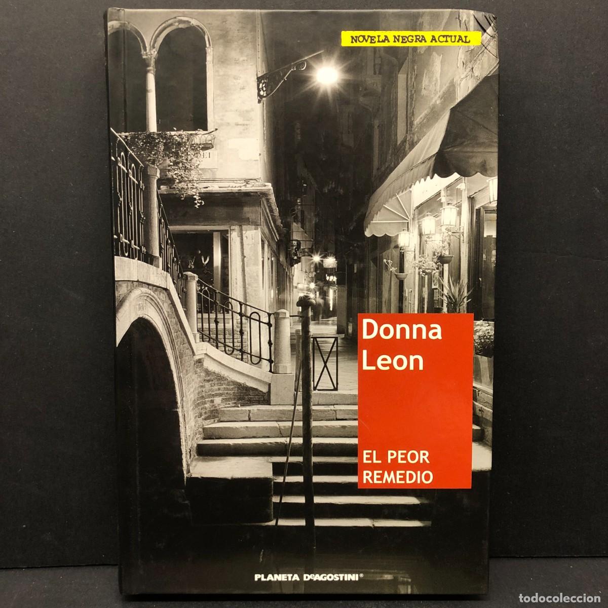 Libros de segunda mano: DONNA LEON - EL PEOR REMEDIO - NOVELA NEGRA ACTUAL - PLANETA DE AGOSTINI / 319