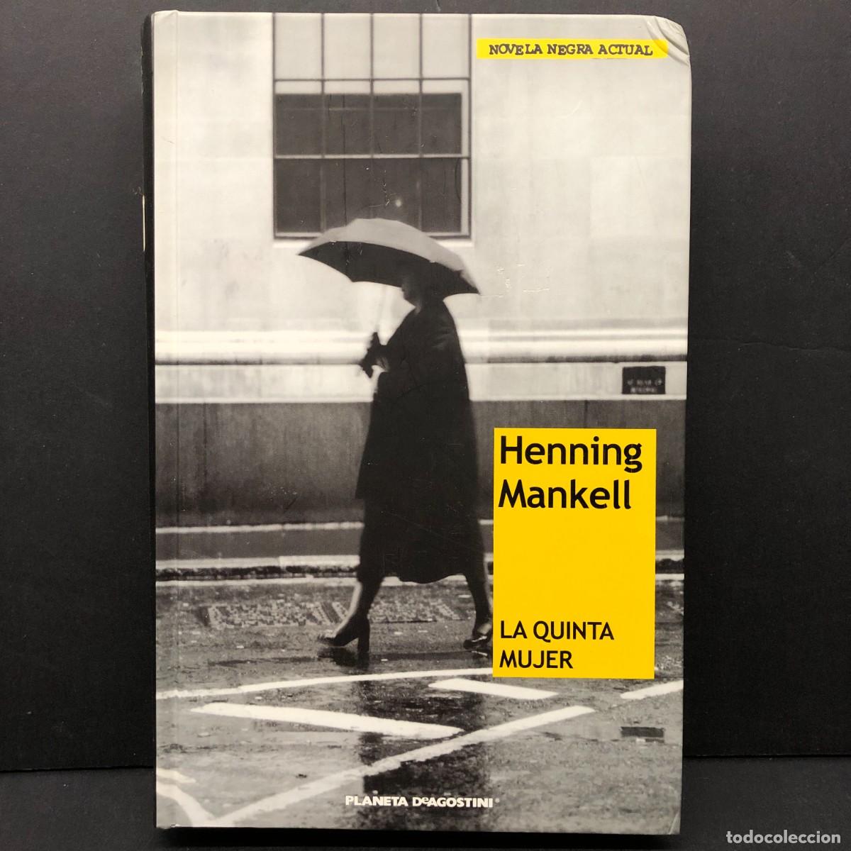 Libros de segunda mano: HENNING MANKELL - LA QUINTA MUJER - NOVELA NEGRA ACTUAL - PLANETA DE AGOSTINI / 321