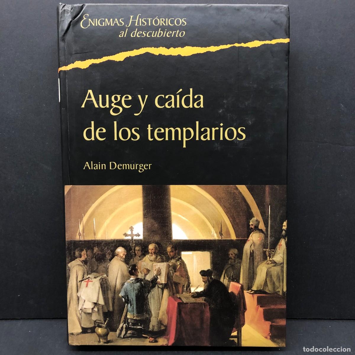 Libros de segunda mano: ALAIN DEMURGER - AUGE Y CA&Iacute;DA DE LOS TEMPLARIOS - PLANETA DE AGOSTINI / 322