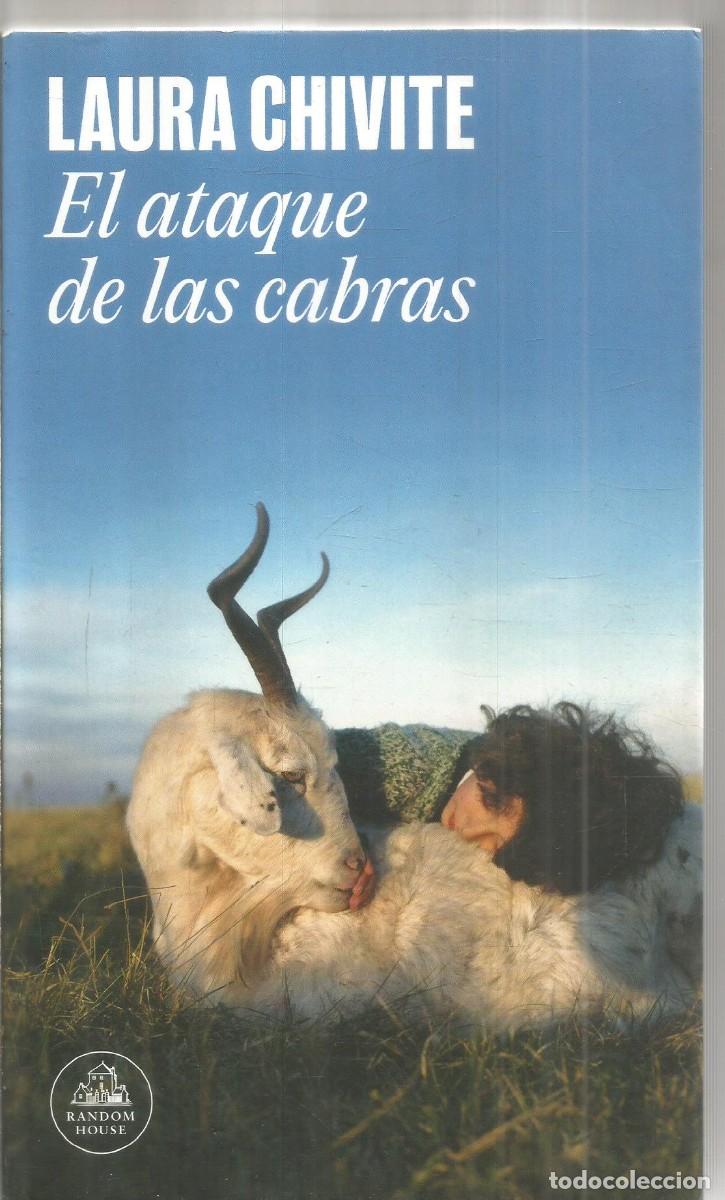 Libros de segunda mano: LAURA CHIVITE. EL ATAQUE DE LAS CABRAS. RANDOM HOUSE. PRIMERA EDICION