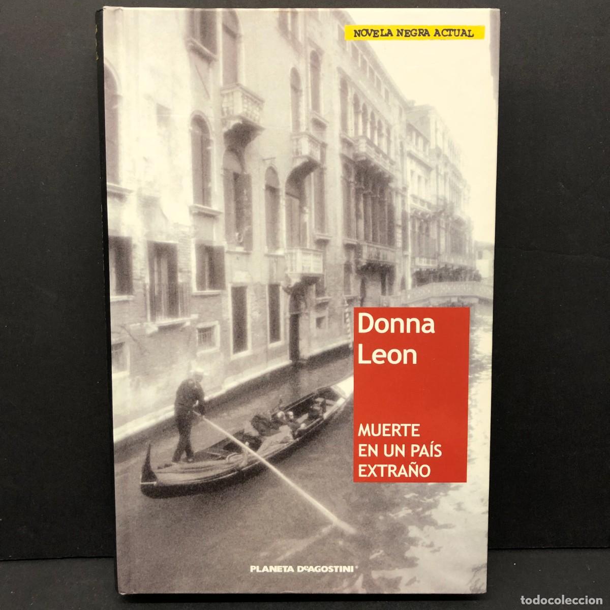 Libros de segunda mano: DONNA LEON - MUERTE EN UN PA&Iacute;S EXTRA&Ntilde;O - NOVELA NEGRA ACTUAL - PLANETA DE AGOSTINI / 324