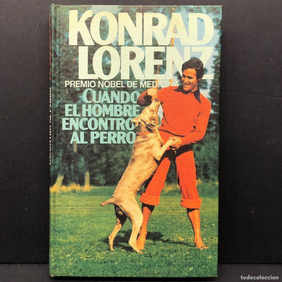 Libros de segunda mano: KONRAD LORENZ - CUANDO EL HOMBRE ENCONTRO AL PERRO - C&Iacute;RCULO DE LECTORES / 330