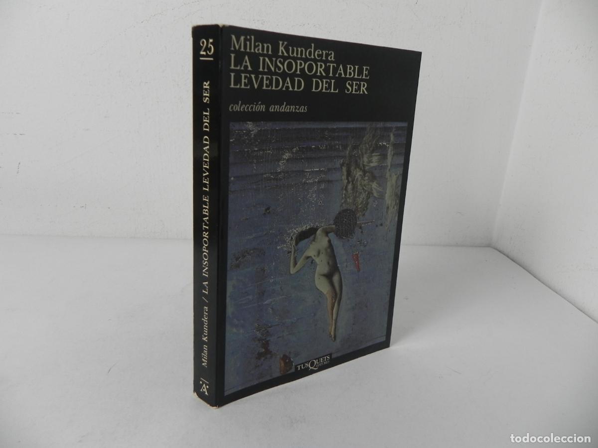 Libros de segunda mano: LA INSOPORTABLE LEVEDAD DEL SER (MILAN KUNDERA) TUSQUEST-1989 20&ordf; EDICI&Oacute;N