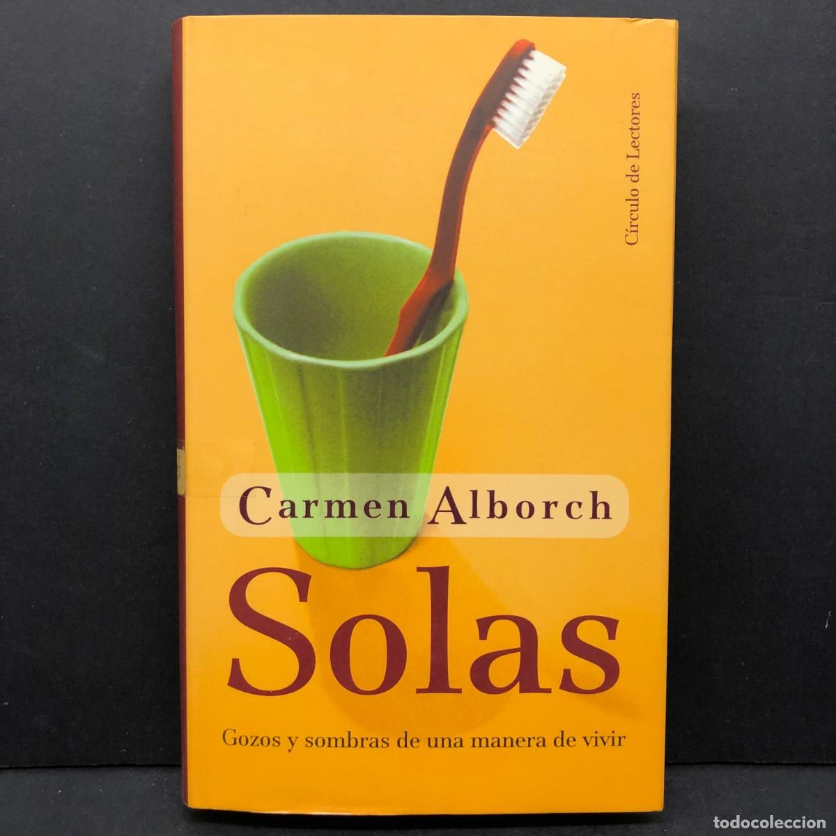 Libros de segunda mano: CARMEN ALBORCH - SOLAS - GOZOS Y SOMBRAS DE UNA MANERA DE VIVIR - C&Iacute;RCULO DE LECTORES / 332