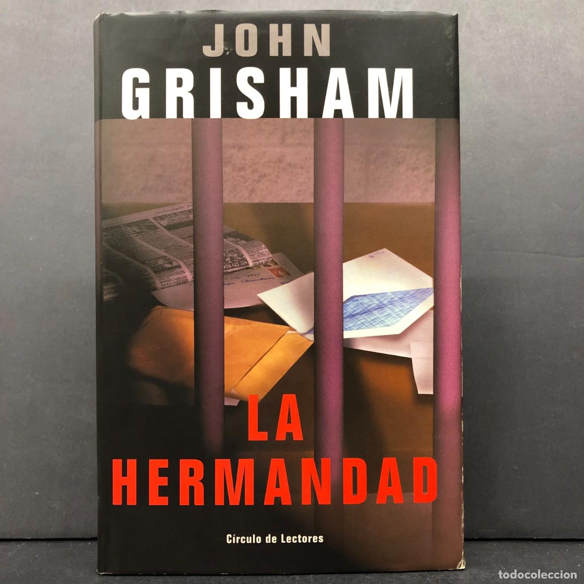 Libros de segunda mano: JOHN GRISHAM - LA HERMANDAD - C&Iacute;RCULO DE LECTORES / 337