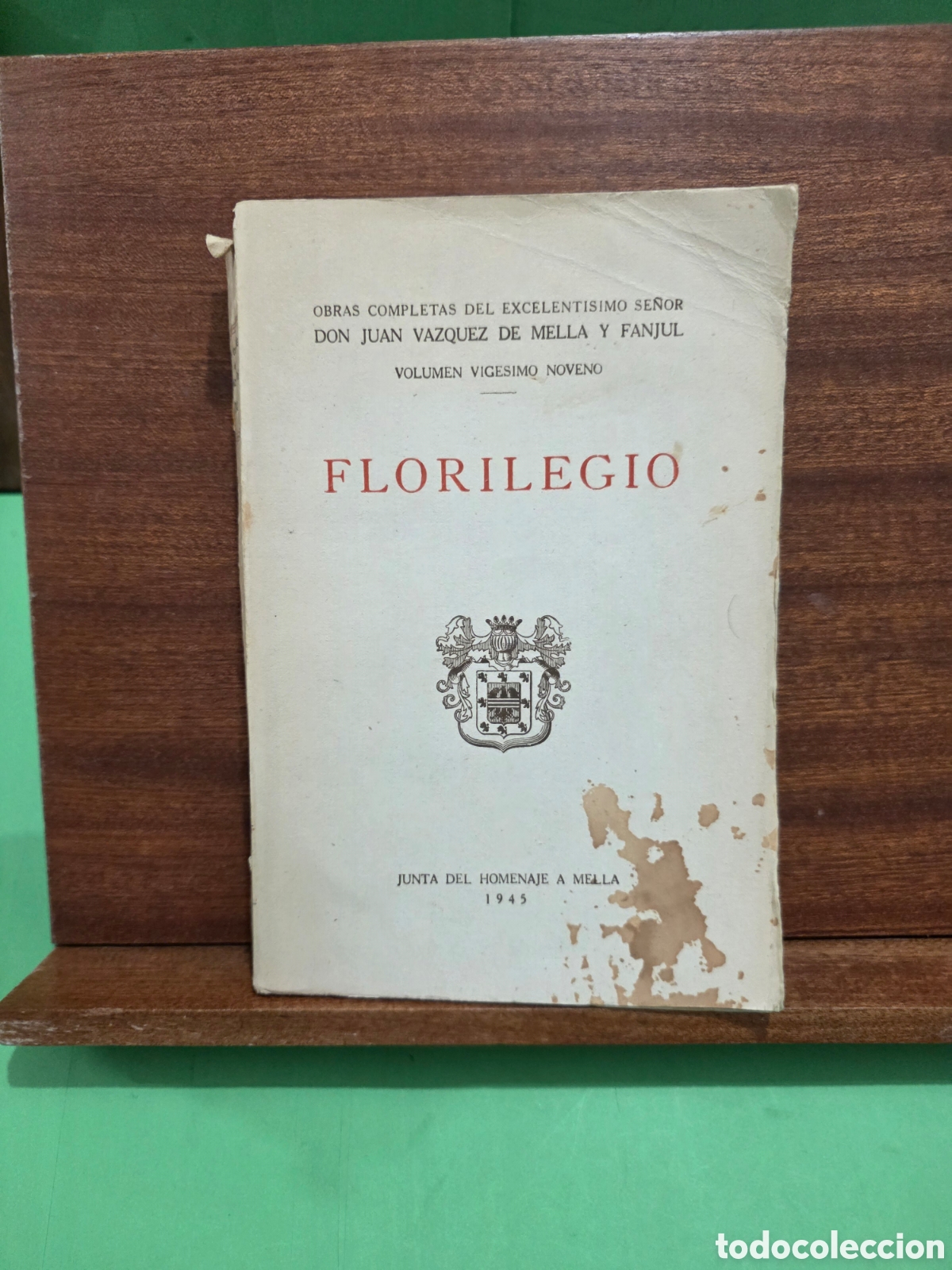 Libros de segunda mano: &rdquo;&rdquo;FLORILEGIO&rdquo;&rdquo;...JUAN VAZQUEZ DE MELLA...OBRAS COMPLETAS...VOL&Uacute;MEN XXIX........1945...