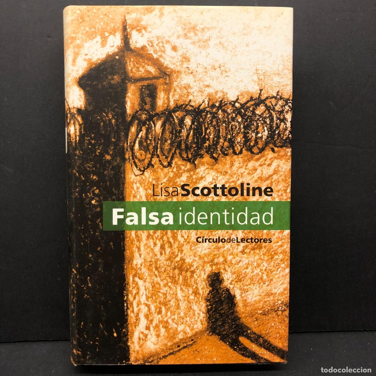 Libros de segunda mano: FALSA IDENTIDAD - LISA SCOTTOLINE - C&Iacute;RCULO DE LECTORES / 344