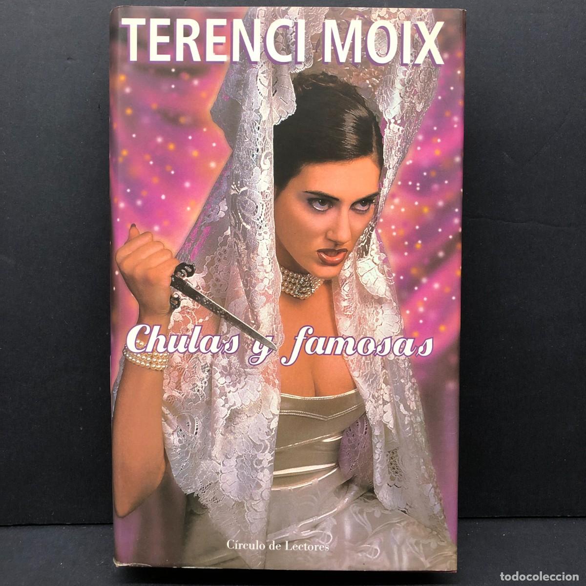 Libros de segunda mano: TERENCI MOIX - CHULAS Y FAMOSAS - C&Iacute;RCULO DE LECTORES / 347