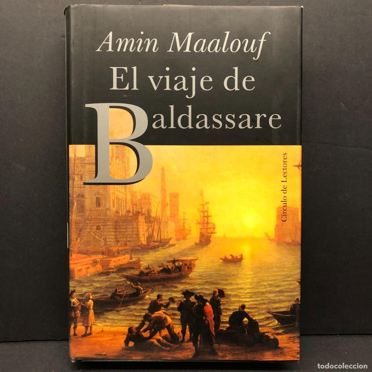 Libros de segunda mano: AMIN MAALOUF - EL VIAJE DE BALDASSARE - C&Iacute;RCULO DE LECTORES / 348