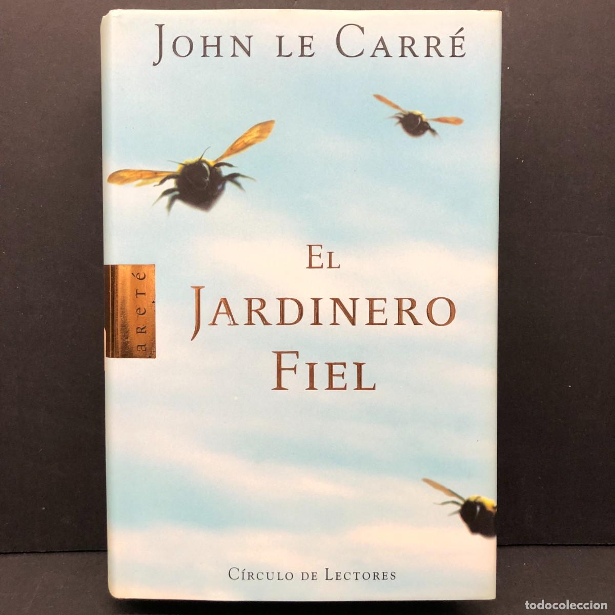 Libros de segunda mano: JONH LE CARR&Eacute; - EL JARDINERO FIEL - C&Iacute;RCULO DE LECTORES / 350