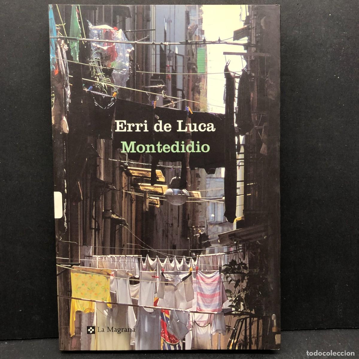 Libros de segunda mano: ERRI DE LUCA - MONTEDIDIO - EDITORIAL LA MAGRANA / 351