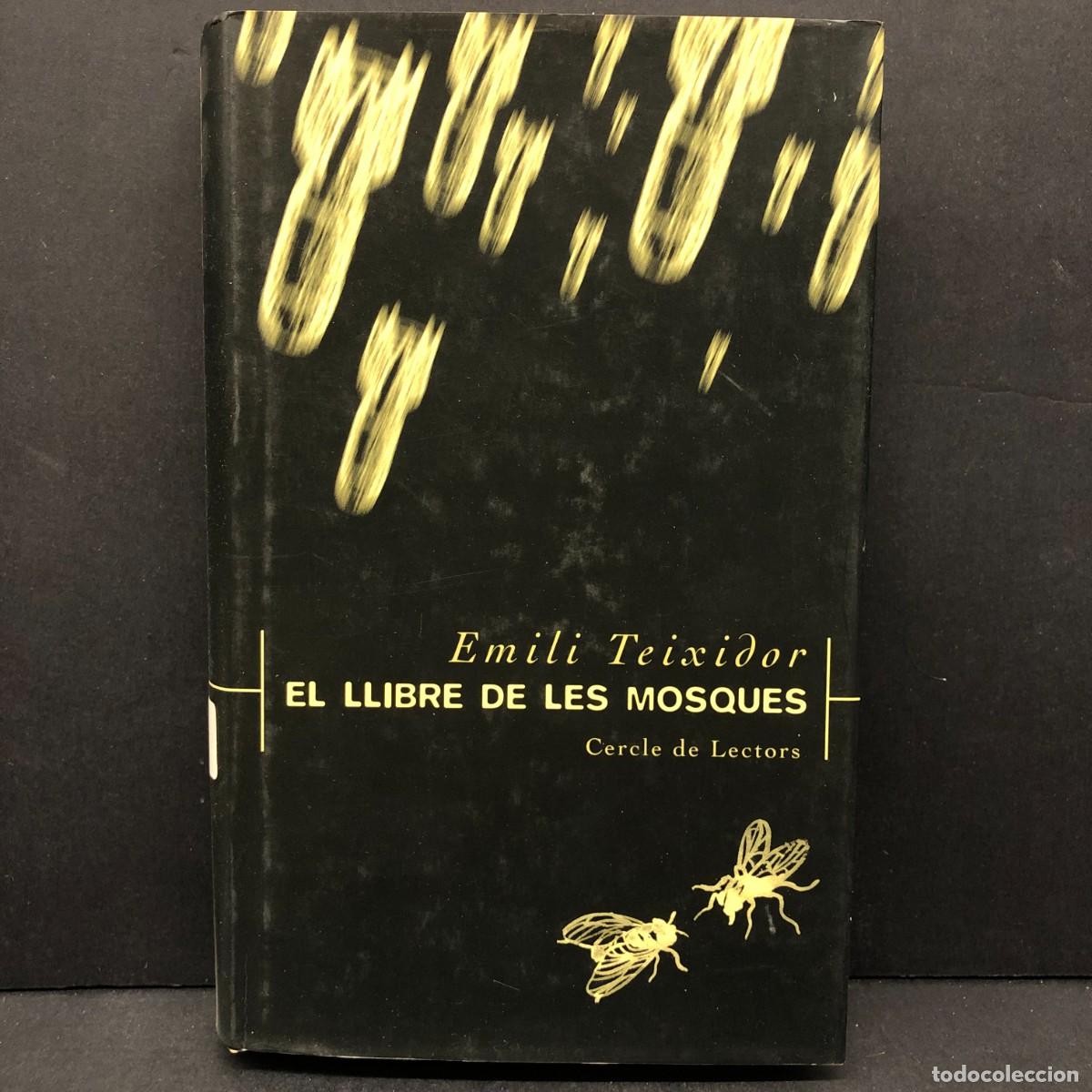 Libros de segunda mano: EL LLIBRE DE LES MOSQUES - EMILI TEIXIDOR - CERCLE DE LECTORS / 352