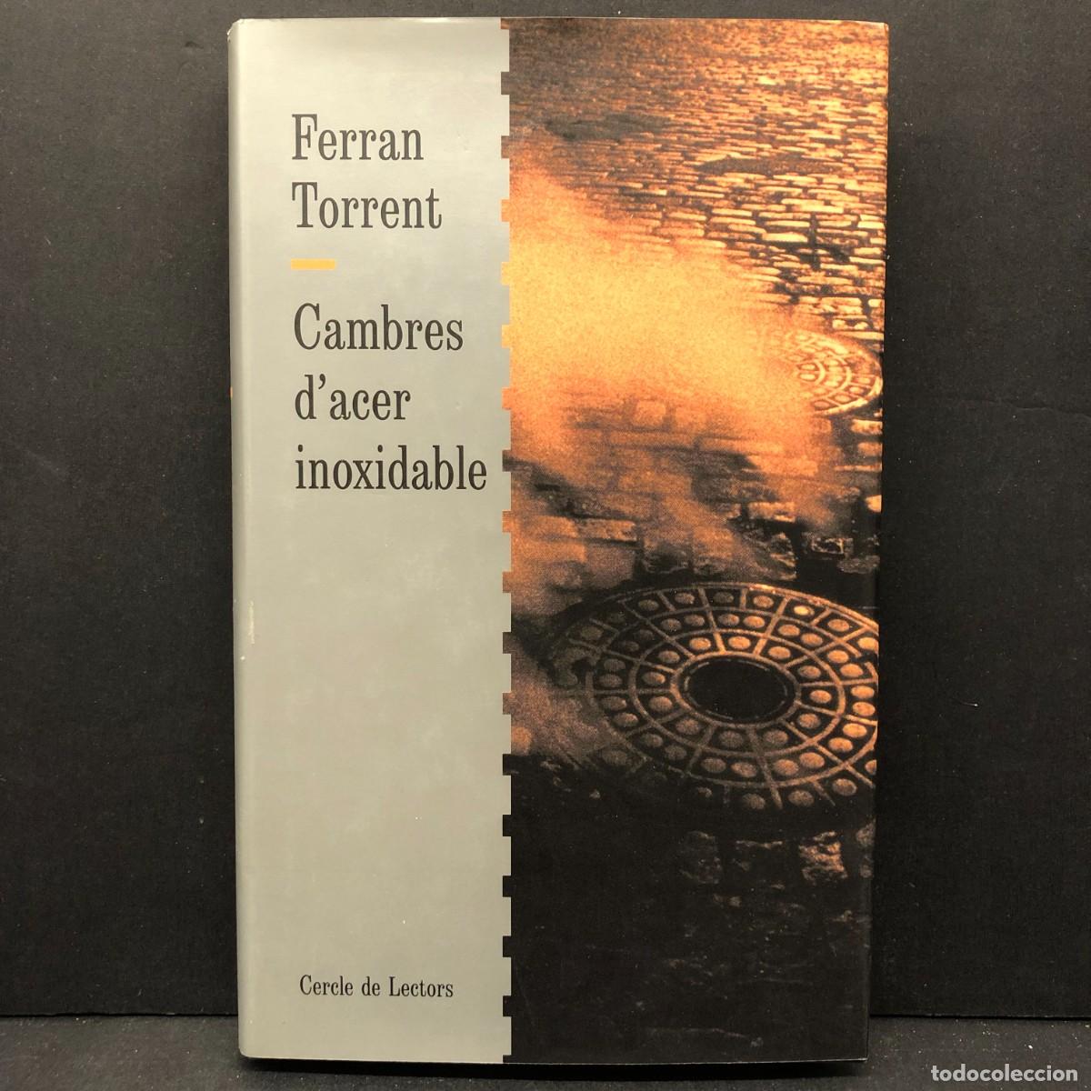 Libros de segunda mano: FERRAN TORRENT - CAMBRES D'ACER INOXIDABLE - CERCLE DE LECTORS / 355