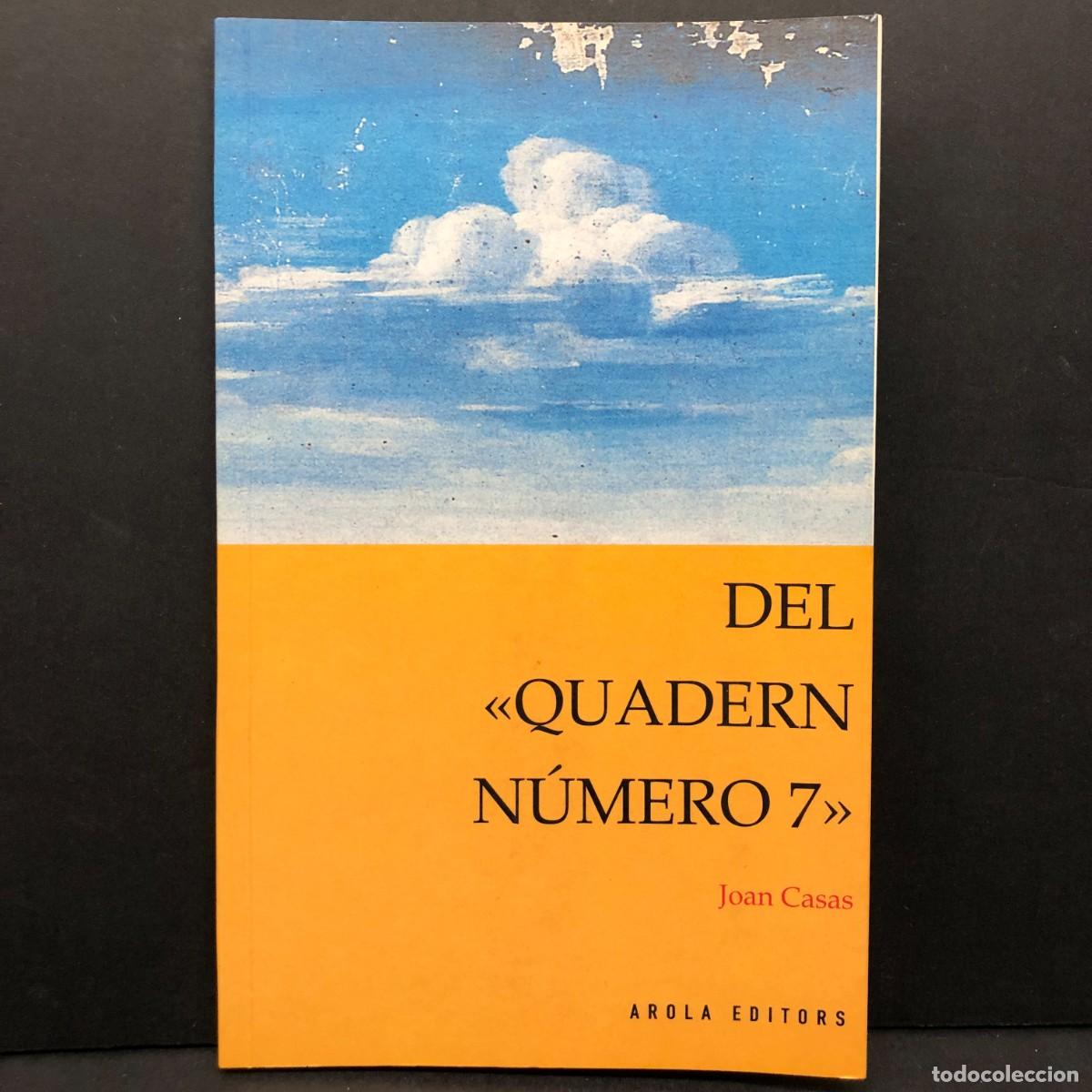 Libros de segunda mano: DEL QUADERN N&Uacute;MERO 7 - JOAN CASAS - AROLA EDITORS / 360