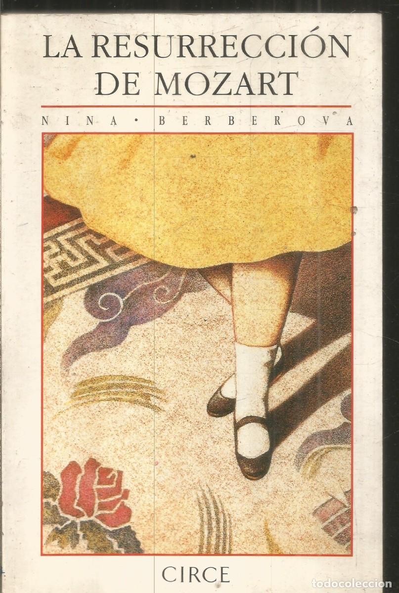 Libros de segunda mano: NINA BERBEROVA. LA RESURRECCION DE MOZART. CIRCE. PRIMERA EDICION