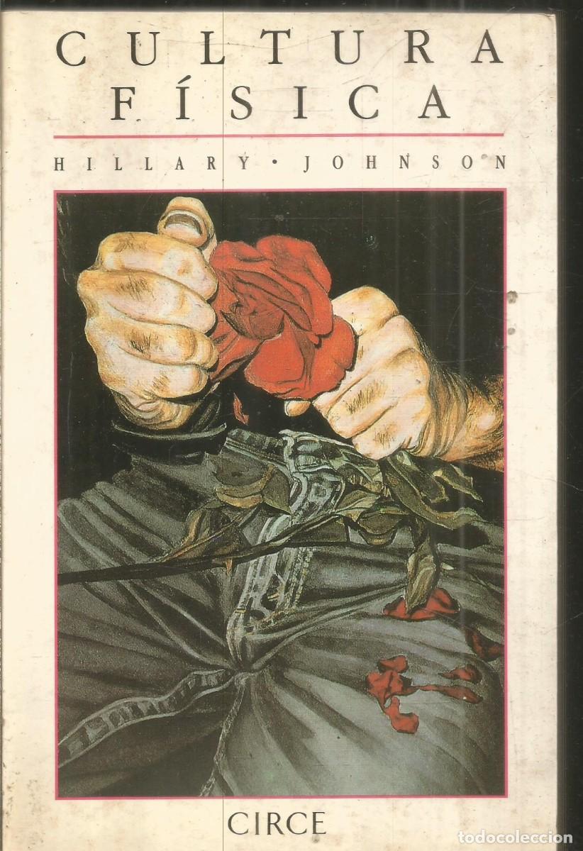 Libros de segunda mano: HILLARY JOHNSON. CULTURA FISICA. CIRCE. PRIMERA EDICION