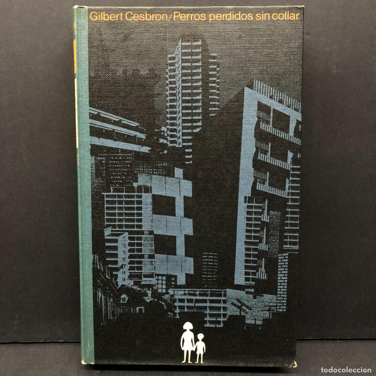 Livres d'occasion: GILBERT CESBRON - PERROS PERDIDOS SIN COLLAR - C&Iacute;RCULO DE LECTORES / 396