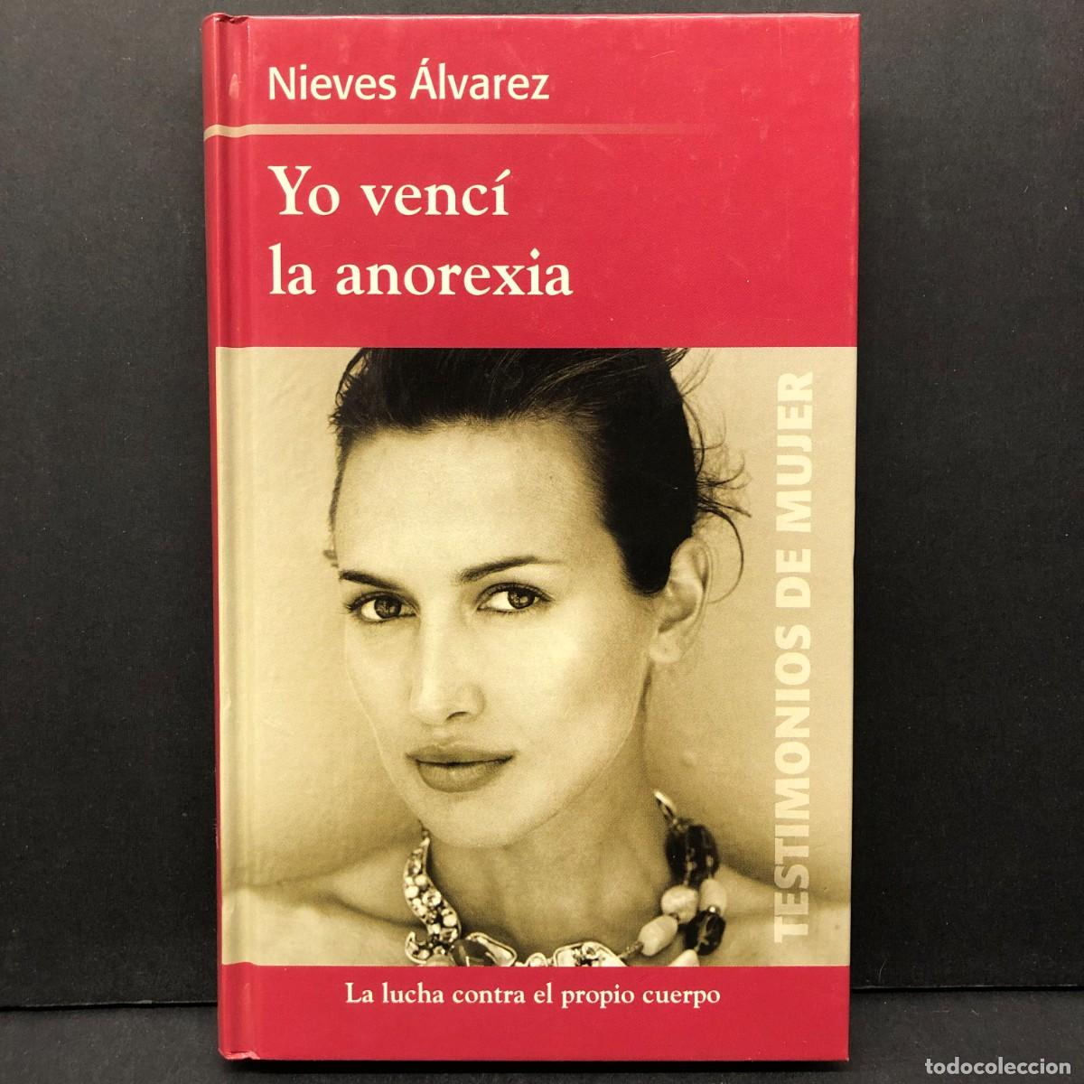 Livros em segunda m&atilde;o: YO VENC&Iacute; LA ANOREXIA - NIEVES &Aacute;LVAREZ - LA LUCHA CONTRA EL PROPIO CUERPO - TESTIMONIOS MUJER / 403