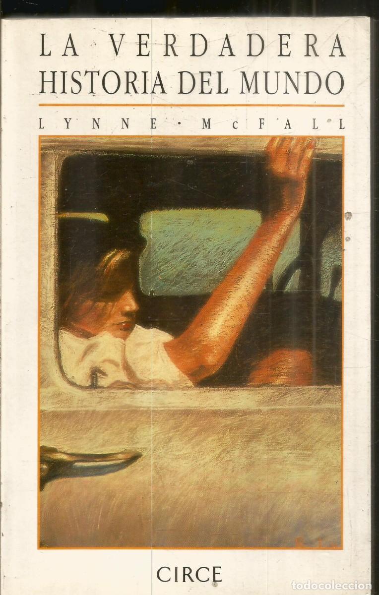 Gebrauchte B&uuml;cher: LYNNE McFALL. LA VERDADERA HISTORIA DEL MUNDO. CIRCE. PRIMERA EDICION