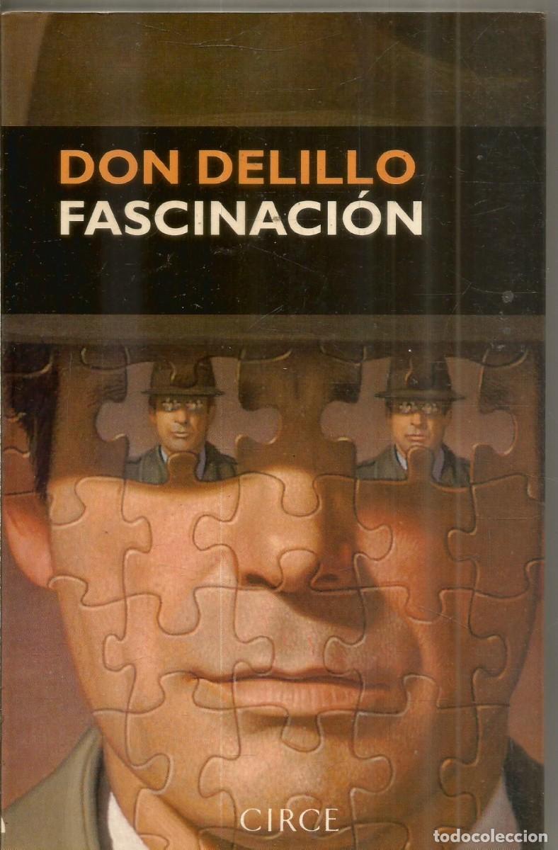 Libros de segunda mano: DON DELILLO. FASCINACION. CIRCE. PRIMERA EDICION