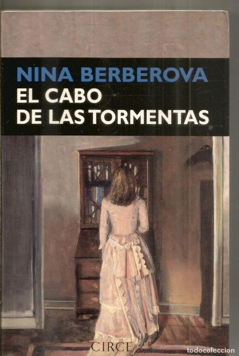 Libros de segunda mano: NINA BERBEROVA. EL CABO DE LAS TORMENTAS. CIRCE. PRIMERA EDICION
