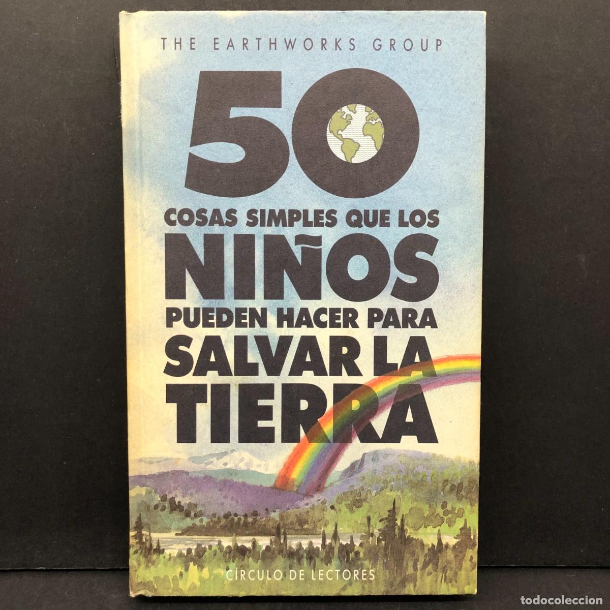 Libros de segunda mano: 50 COSAS SIMPLES QUE LOS NI&Ntilde;OS PUEDEN HACER PARA SALVAR LA TIERRA - C&Iacute;RCULO DE LECTORES / 429