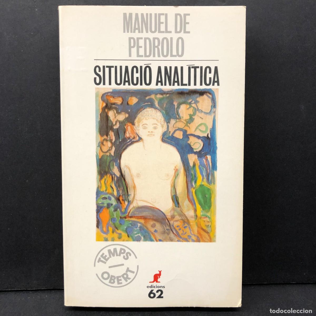 Libros de segunda mano: MANUEL DE PEDROLO - SITUACI&Oacute; ANAL&Iacute;TICA - TEMPS OBERT - EDICIONS 62 / 431